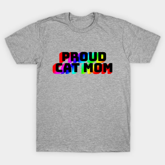 Proud Cat Mom T-Shirt by anomalyalice